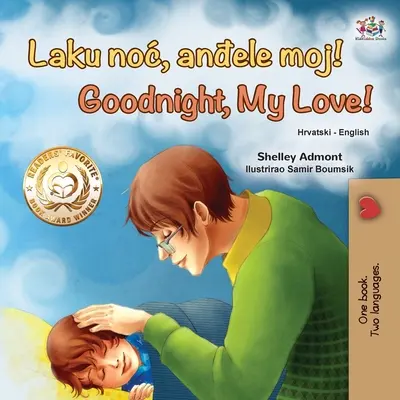 Dobrou noc, má lásko! (chorvatská anglická dvojjazyčná kniha pro děti) - Goodnight, My Love! (Croatian English Bilingual Book for Kids)