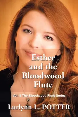Ester a flétna z krvavého dřeva: Série Bloodwood Flute - Esther and the Bloodwood Flute: Vol. 2 the Bloodwood Flute Series