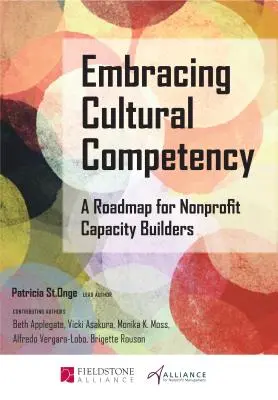 Embracing Cultural Competency: A Roadmap for Nonprofit Capacity Builders (Plán pro budování kapacit neziskových organizací) - Embracing Cultural Competency: A Roadmap for Nonprofit Capacity Builders