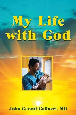 Můj život s Bohem: Nadpřirozená cesta dětského chirurga při uzdravování nemocných dětí. - My Life with God: A Pediatric Surgeon's Supernatural Journey While Healing Sick Children