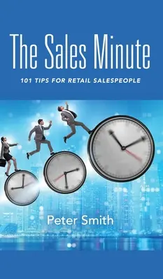 Prodejní minutka: 101 tipů pro maloobchodní prodejce - The Sales Minute: 101 Tips for Retail Salespeople