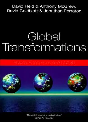 Globální transformace: Politické, ekonomické a kulturní změny, 3. vydání - Global Transformations: Politics, Economics, and Culture