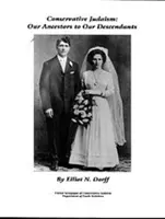 Konzervativní judaismus: Židovský judaismus: od našich předků k našim potomkům - Conservative Judaism: Our Ancestors to Our Descendants