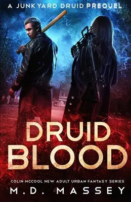 Krev druida: Junkyard Druid Prequel - Druid Blood: A Junkyard Druid Prequel