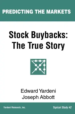 Zpětné odkupy akcií: (The True Story) - Stock Buybacks: The True Story