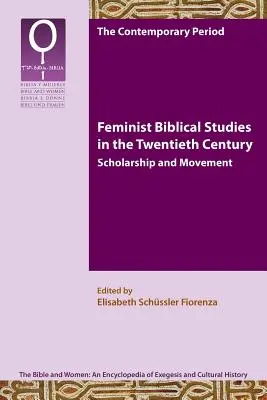 Feministická biblistika ve dvacátém století: věda a hnutí - Feminist Biblical Studies in the Twentieth Century: Scholarship and Movement
