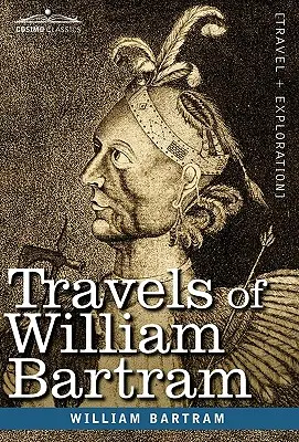 Cesty Williama Bartrama - Travels of William Bartram