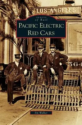 Červená auta Pacific Electric - Pacific Electric Red Cars