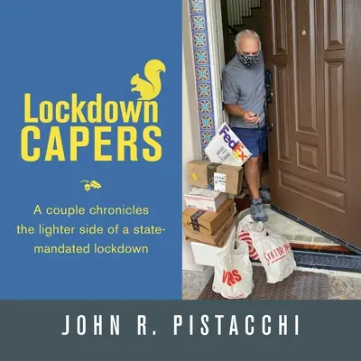 Lockdown Capers: Pár popisuje lehčí stránku státem nařízené výluky. - Lockdown Capers: A couple chronicles the lighter side of a state-mandated lockdown