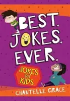 Nejlepší vtipy všech dob: Vtipy pro děti - Best Jokes Ever: Jokes for Kids