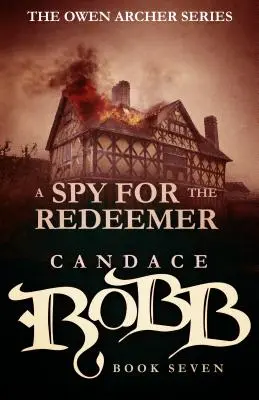 Špión pro Vykupitele: Série Owen Archer - kniha sedmá - A Spy for the Redeemer: The Owen Archer Series - Book Seven