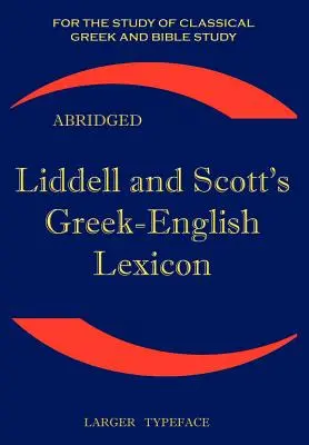 Liddellův a Scottův řecko-anglický lexikon ve zkrácené verzi. - Liddell and Scott's Greek-English Lexicon, Abridged