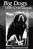 Velcí psi Tibetu a Himálaje - Big Dogs of Tibet and the Himalayas