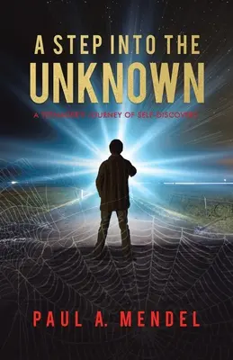 Krok do neznáma: Krok do neznáma: Cesta teenagera za sebepoznáním. - A Step Into the Unknown: A Teenager's Journey of Self-discovery.