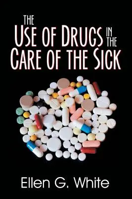 Užívání léků v péči o nemocné - The Use of Drugs in the Care of the Sick