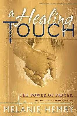 Léčivé doteky: Síla modlitby - Healing Touch: The Power of Prayer