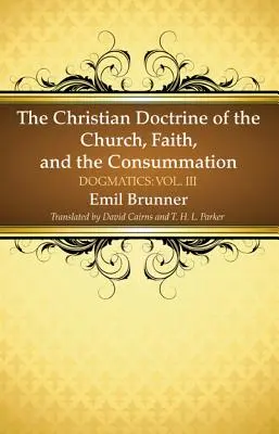 Křesťanské učení o církvi, víře a dovršení světa - The Christian Doctrine of the Church, Faith, and the Consummation