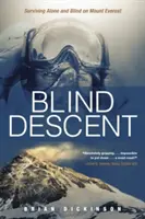 Slepý sestup: Přežít sám a poslepu na Mount Everestu - Blind Descent: Surviving Alone and Blind on Mount Everest