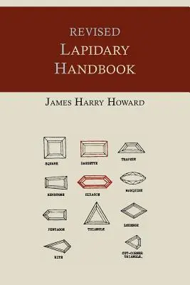 Revidovaná lapidární příručka [ilustrované vydání] - Revised Lapidary Handbook [Illustrated Edition]