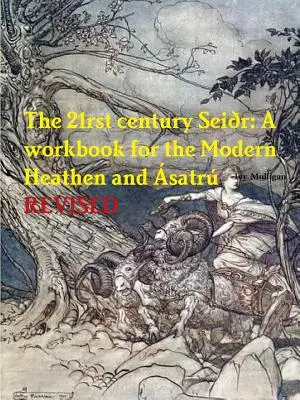 Seiř 21. století: Cvičebnice pro moderní pohany a&nbsp;?satr? - The 21rst century Sei?r: A workbook for the Modern Heathen and&nbsp;?satr?