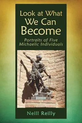 Podívejte se, čím se můžeme stát: Vydejte se na cestu: Portréty pěti michaelských osobností - Look at What We Can Become: Portraits of Five Michaelic Individuals