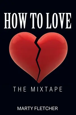 Jak milovat: Mixtape - How To Love: The Mixtape