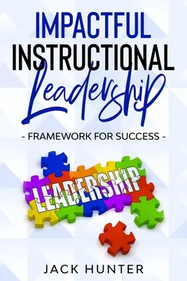 Nárazové vedení výuky a rámec pro úspěch (Impactful Instructional Leadership & Framework for Success) - Impactful Instructional Leadership & Framework for Success