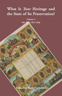 Jaké je vaše dědictví a stav jeho ochrany? Svazek 4 Naše kořeny sahají hluboko - What is Your Heritage and the State of its Preservation? Volume 4 Our Roots Run Deep