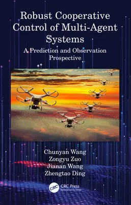 Robustní kooperativní řízení multiagentních systémů: A Prediction and Observation Prospective (Předpověď a pozorování) - Robust Cooperative Control of Multi-Agent Systems: A Prediction and Observation Prospective