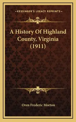 Dějiny okresu Highland, Virginie (1911) - A History Of Highland County, Virginia (1911)