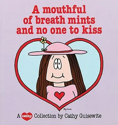 Ústa plná mentolových bonbónů a nikdo, koho bych políbila - A Mouthful of Breath Mints and No One to Kiss
