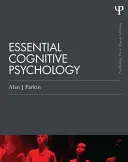Základy kognitivní psychologie (klasické vydání) - Essential Cognitive Psychology (Classic Edition)