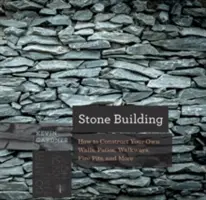 Kamenná stavba: Jak stavět zdi a jiné konstrukce v novoanglickém stylu postaru - Stone Building: How to Make New England Style Walls and Other Structures the Old Way