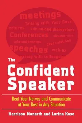 Sebevědomý řečník: Vyzkoušejte si, co umíte: Překonejte nervy a komunikujte co nejlépe v každé situaci. - The Confident Speaker: Beat Your Nerves and Communicate at Your Best in Any Situation