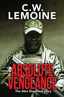 Absolutní pomsta: Příběh Alexe Shepherda - Absolute Vengeance: The Alex Shepherd Story