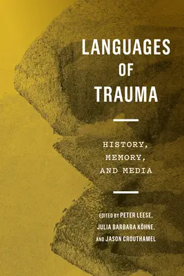 Jazyky traumatu: historie, paměť a média - Languages of Trauma: History, Memory, and Media