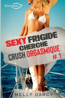 Sexy Frigide Cherche Crush Orgasmique Tome 1 (česky) - Sexy Frigide Cherche Crush Orgasmique Tome 1