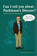 Můžu vám říct o Parkinsonově chorobě?: Příručka pro rodinu, přátele a pečovatele - Can I Tell You about Parkinson's Disease?: A Guide for Family, Friends and Carers