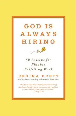 Bůh vždycky najímá: 50 lekcí, jak najít naplňující práci - God Is Always Hiring: 50 Lessons for Finding Fulfilling Work