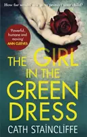 Dívka v zelených šatech - přelomový a napínavý policejní příběh - Girl in the Green Dress - a groundbreaking and gripping police procedural