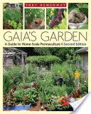 Gaiina zahrada: Průvodce domácí permakulturou, 2. vydání - Gaia's Garden: A Guide to Home-Scale Permaculture, 2nd Edition