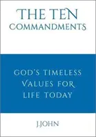 Desatero - nadčasové Boží hodnoty pro dnešní život - Ten Commandments - God's timeless values for life today