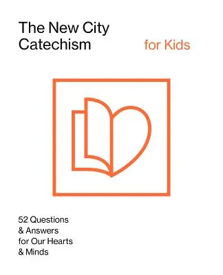 Nový městský katechismus pro děti - The New City Catechism for Kids
