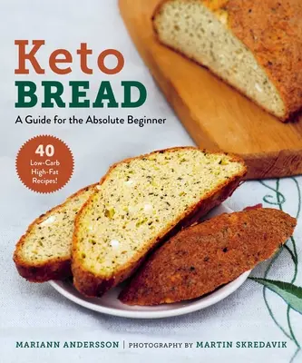 Keto chléb: Průvodce pro úplné začátečníky - Keto Bread: A Guide for the Absolute Beginner