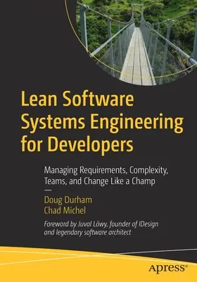Štíhlé systémové inženýrství pro vývojáře: Řízení požadavků, složitosti, týmů a změn jako šampion - Lean Software Systems Engineering for Developers: Managing Requirements, Complexity, Teams, and Change Like a Champ