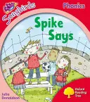 Oxford Reading Tree Songbirds Phonics: Zpěvní ptáčci: Level 4: Spike Says - Oxford Reading Tree Songbirds Phonics: Level 4: Spike Says