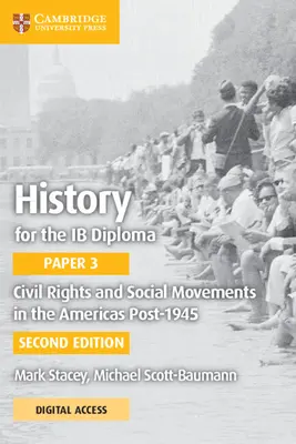 History for the Ib Diploma Paper 3 Občanská práva a sociální hnutí v Americe po roce 1945 s Cambridge Elevate Edition - History for the Ib Diploma Paper 3 Civil Rights and Social Movements in the Americas Post-1945 with Cambridge Elevate Edition