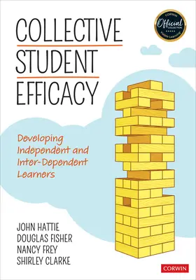 Kolektivní efektivita žáků: Rozvoj nezávislých a vzájemně závislých žáků - Collective Student Efficacy: Developing Independent and Inter-Dependent Learners