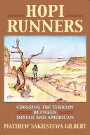 Hopi Runners: Křižovatka mezi indiány a Američany - Hopi Runners: Crossing the Terrain Between Indian and American