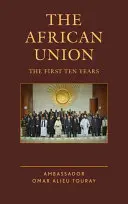 Africká unie: Africká unie: prvních deset let - The African Union: The First Ten Years